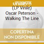 (LP Vinile) Oscar Peterson - Walking The Line vinile