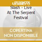 Slash - Live At The Serpent Festival cd