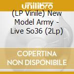 (LP Vinile) New Model Army - Live So36 (2Lp) vinile