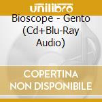 Bioscope - Gento (Cd+Blu-Ray Audio) cd