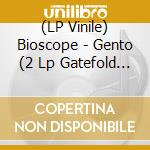 (LP Vinile) Bioscope - Gento (2 Lp Gatefold + Booklet) vinile