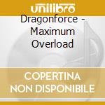 Dragonforce - Maximum Overload cd