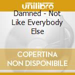 Damned - Not Like Everybody Else cd