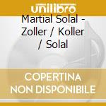 Martial Solal - Zoller / Koller / Solal cd