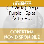 (LP Vinile) Deep Purple - Splat (2 Lp + Cd + 3 10" + 7") vinile
