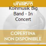 Kolnmusik Big Band - In Concert cd