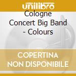 Cologne Concert Big Band - Colours cd