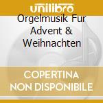 Orgelmusik Fur Advent & Weihnachten cd