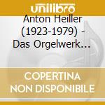 Anton Heiller (1923-1979) - Das Orgelwerk Vol.3