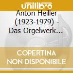 Anton Heiller (1923-1979) - Das Orgelwerk Vol.3 cd