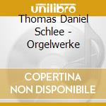 Thomas Daniel Schlee - Orgelwerke cd