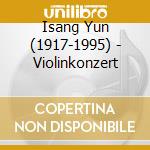 Isang Yun (1917-1995) - Violinkonzert
