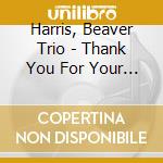 Harris, Beaver Trio - Thank You For Your Ears cd