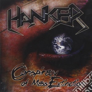 Hanker - Conspiracy Of Mass Extinction cd musicale di Hanker