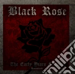 Black Rose - The Early Years cd