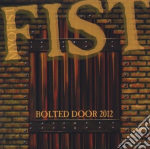 Fist - Bolted Door 2012 cd musicale di Fist
