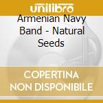 Armenian Navy Band - Natural Seeds cd