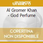 Al Gromer Khan - God Perfume cd