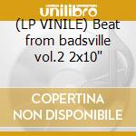 (LP VINILE) Beat from badsville vol.2 2x10" cd