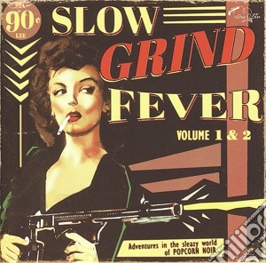 Slow Grind Fever 1+2 cd musicale di Slow Grind Fever 1+2       Cd