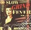 Slow Grind Fever 1+2 cd