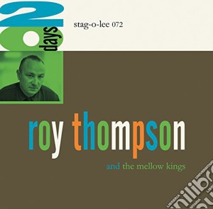 (LP Vinile) Roy Thompson & The Mellow Kings - 20 Days lp vinile di Roy Thompson & The Mellow Kings