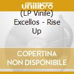 (LP Vinile) Excellos - Rise Up vinile