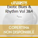 Exotic Blues & Rhythm Vol 3&4 - Kan-Gu-Wa/Chop Chop cd