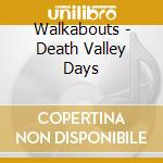 Walkabouts - Death Valley Days cd