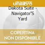 Dakota Suite - Navigator'S Yard cd
