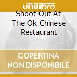 Shoot Out At The Ok Chinese Restaurant cd musicale di MIDWOOD RAMSAY