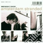 Midnight Choir - Amsterdam Stranded