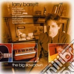 Larry Barrett - The Big Slowdown cd