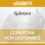 Splinters cd