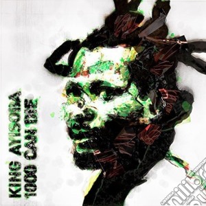 King Ayisoba - 1000 Can Die cd musicale di Ayisoba King
