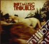 Dirtmusic - Troubles cd