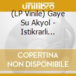 (LP Vinile) Gaye Su Akyol - Istikrarli Hayal Hakikattir vinile