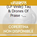 (LP Vinile) Tau & Drones Of Praise - Misneach lp vinile
