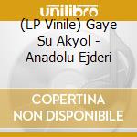 (LP Vinile) Gaye Su Akyol - Anadolu Ejderi lp vinile