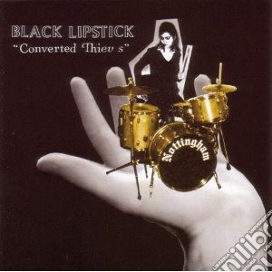 Black Lipstick - Converted Thieves cd musicale di BLACK LIPSTICK
