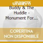 Buddy & The Huddle - Monument For John Kaltenb cd