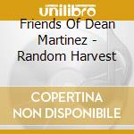 Friends Of Dean Martinez - Random Harvest cd