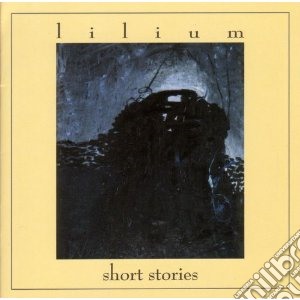 (Music Dvd) Lilium - Short Stories (bonus) cd musicale di LILIUM