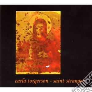Torgerson, Carla - Saint Stranger cd musicale di TORGERSON CARLA