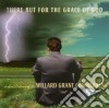 Willard Grant Conspiracy - There But For The Grace Of God cd