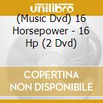 (Music Dvd) 16 Horsepower - 16 Hp (2 Dvd) cd musicale
