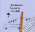 Ben Weaver - Ax In The Oak cd