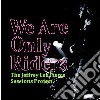 (LP Vinile) Jeffrey Lee Pierce - We Are Only Riders (180g Limited Ed.) (2 Lp) cd