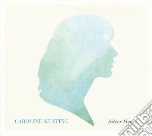 Caroline Keating - Silver Heart cd musicale di Caroline Keating