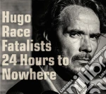 (LP Vinile) Hugo Race Fatalists - 24 Hours To Nowhere (2 Lp) vinile